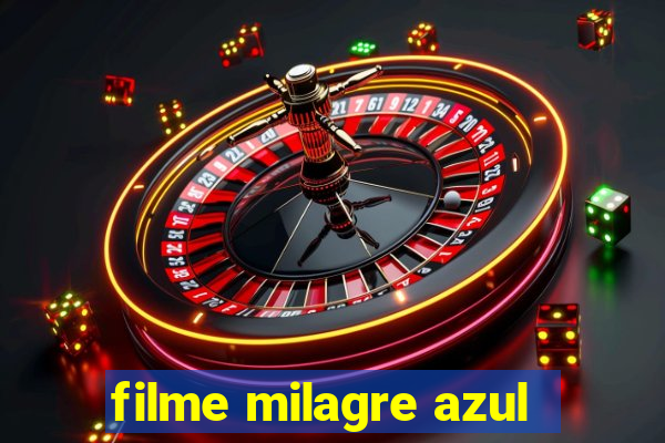 filme milagre azul